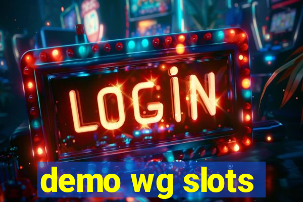 demo wg slots